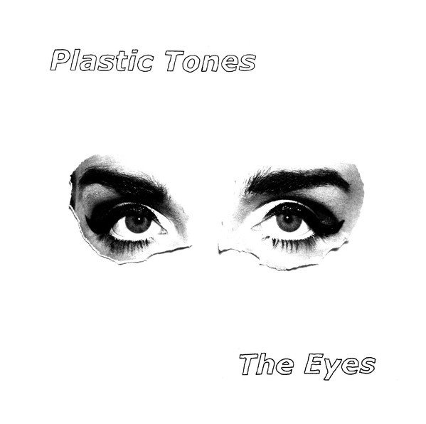Plastic Tones: The Eyes (“7)