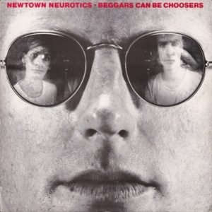 Newtown Neurotics: Beggars Can Be Choosers (LP)