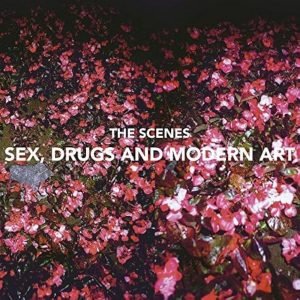 The Scenes: Sex, Drugs and Modern Art (LP)