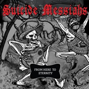 Suicide Messiahs: From Here To Eternity (CD)