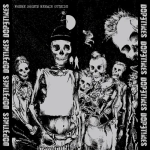 Dope Times: Where Ghosts Remain Outside  (LP)