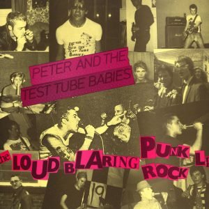 Peter and the Test Tube Babies: The Loud Blaring Punk Rock LP (LP)