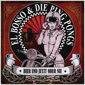El Bosso & Die Ping Pongs: Hier Und Jetzt Oder Nie (LP)
