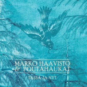 Marko Haavisto & Poutahaukat: Tässä ja nyt (LP)