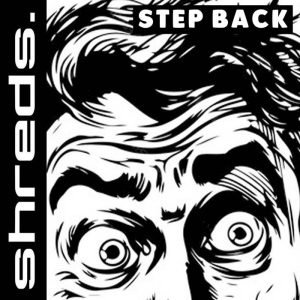 Shreds: Step back (LP)