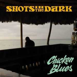 Shots in the Dark: Chicken Blues (LP)