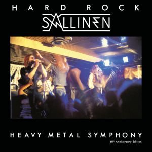 Hard Rock Sallinen: Heavy Metal Symphony 40th Anniversary Edition (CD)