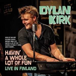Dylan Kirk: Havin' a Whole Lot of Fun - Live in Finland (CD)