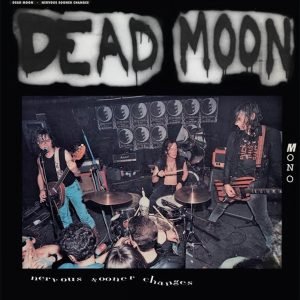 Dead Moon: Nervous Sooner Changes (LP)