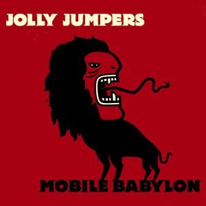 Jolly Jumpers: Mobile Babylon (reissue LP)
