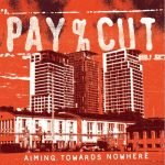 Pay Cut: Aiming Towards Nowhere (LP)
