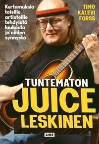 Timo Kalevi Forss: Tuntematon Juice Leskinen (kirja)
