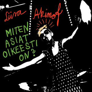 Liisa Akimof: Miten asiat oikeesti on? (CD)