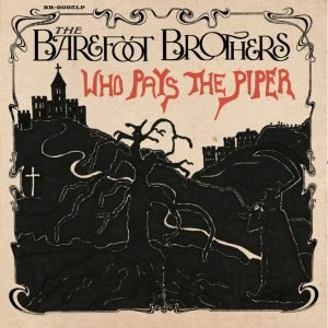 The Barefoot Brothers: Who Pays The Piper (LP)