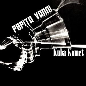 Pepita Vanni: Kuba Komet (MC-EP)