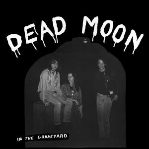 Dead Moon: In The Graveyard (LP)