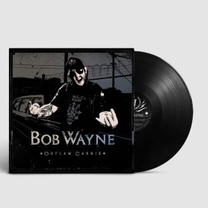 Bob Wayne: Outlaw Carnie (LP)