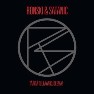 Ronski & Satanic: Täältä tullaan, kuolema! (LP)