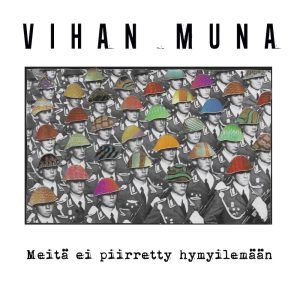Vihan Muna: Meitä ei piirretty hymyilemään