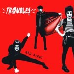 Troubles: Red Alertb (LP)