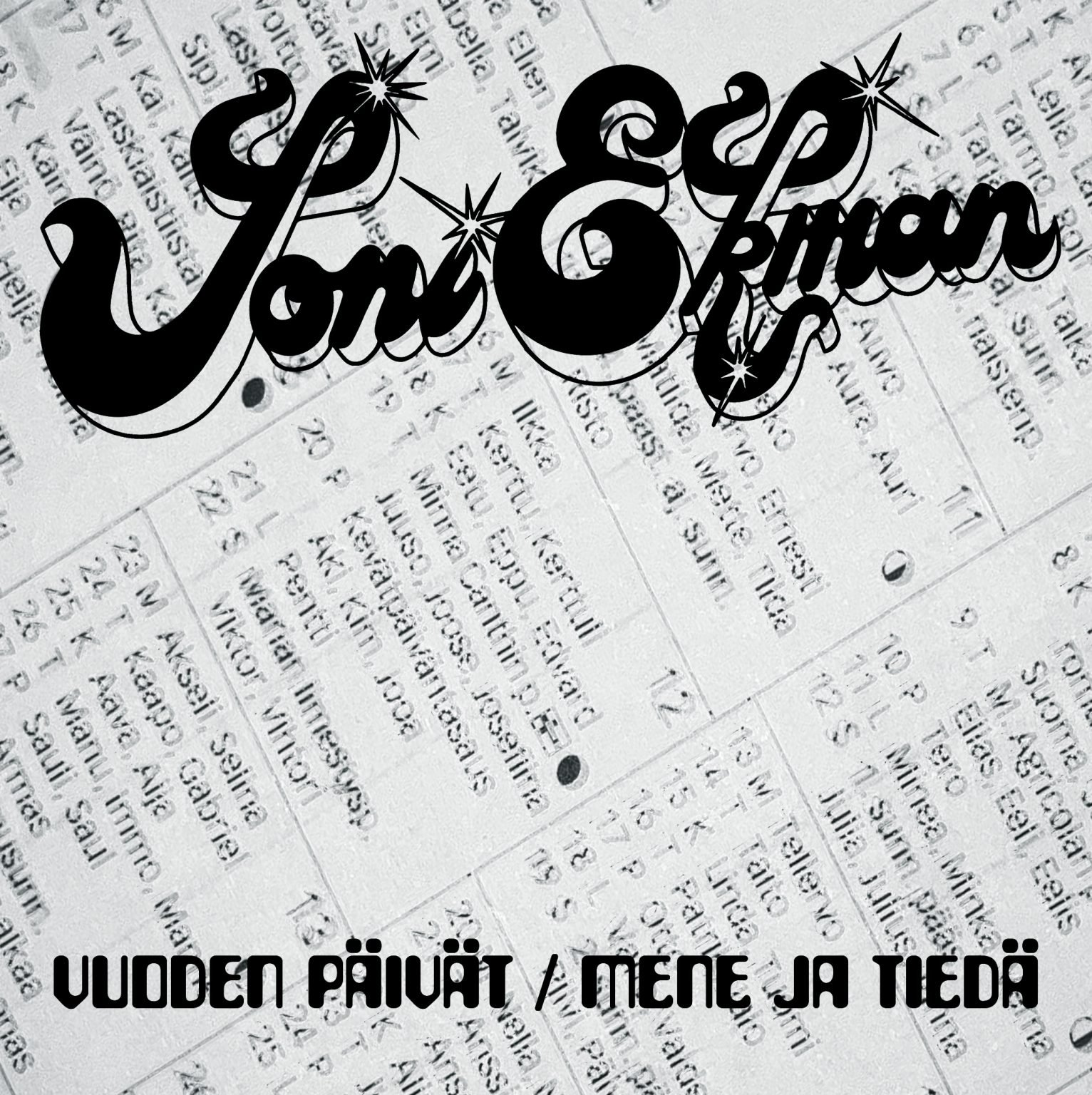 Joni Ekman: Vuoden päivät/ Mene ja tiedä (7")