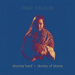 Mari Kalkun: Stoonia lood / Stories Of Stonia (LP)