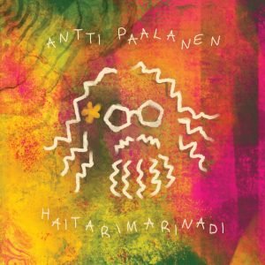 Antti Paalanen: Haitarimarinadi (LP)