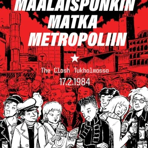 Pauli Kallio, Henri Gylander: Maalaispunkin matka metropoliin - The Clash Tukholmassa 17.2.1984 (kirja)