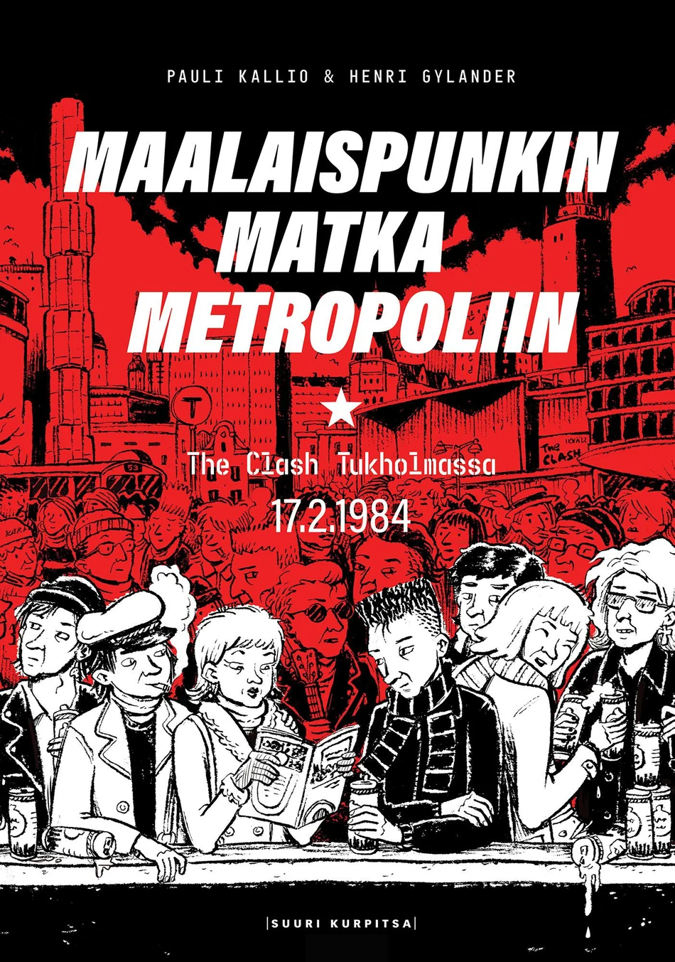 Pauli Kallio, Henri Gylander: Maalaispunkin matka metropoliin - The Clash Tukholmassa 17.2.1984 (kirja)
